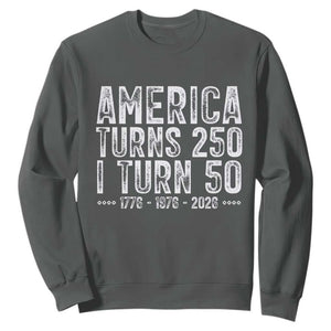 America Turns 250 I Turn 50 Sweatshirt Funny Patriotic 1976 50th Birthday TS02 Dark Heather Print Your Wear