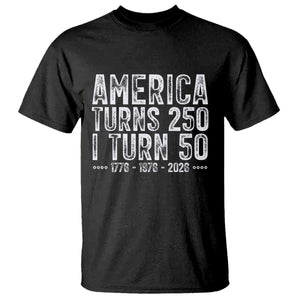 America Turns 250 I Turn 50 T Shirt Funny Patriotic 1976 50th Birthday TS02 Black Print Your Wear