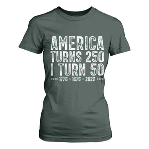 America Turns 250 I Turn 50 T Shirt For Women Funny Patriotic 1976 50th Birthday TS02 Dark Forest Green Print Your Wear