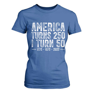 America Turns 250 I Turn 50 T Shirt For Women Funny Patriotic 1976 50th Birthday TS02 Royal Blue Print Your Wear