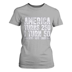 America Turns 250 I Turn 50 T Shirt For Women Funny Patriotic 1976 50th Birthday TS02 Sport Gray Print Your Wear