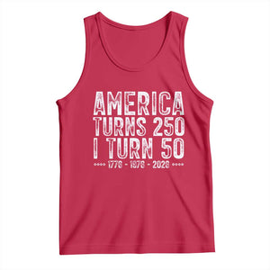 America Turns 250 I Turn 50 Tank Top Funny Patriotic 1976 50th Birthday TS02 Red Print Your Wear
