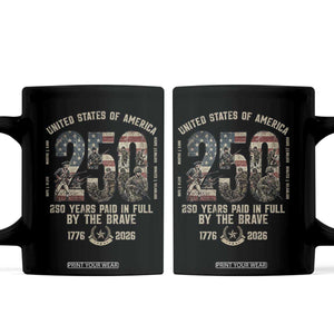 America 250 Years Paid In Full By The Brave Coffee Mug Patriotic Military Remembrance USA Semiquincentennial