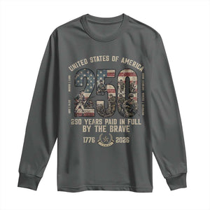 America 250 Years Paid In Full By The Brave Long Sleeve Shirt Patriotic Military Remembrance USA Semiquincentennial TS02 Dark Heather Print Your Wear