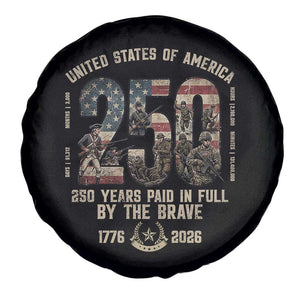 America 250 Years Paid In Full By The Brave Spare Tire Cover Patriotic Military Remembrance USA Semiquincentennial TS02 Print Your Wear
