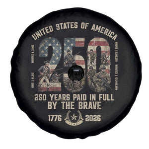 America 250 Years Paid In Full By The Brave Spare Tire Cover Patriotic Military Remembrance USA Semiquincentennial TS02 Print Your Wear