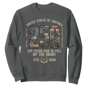 America 250 Years Paid In Full By The Brave Sweatshirt Patriotic Military Remembrance USA Semiquincentennial TS02 Dark Heather Print Your Wear