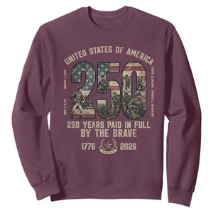 America 250 Years Paid In Full By The Brave Sweatshirt Patriotic Military Remembrance USA Semiquincentennial TS02 Maroon Print Your Wear