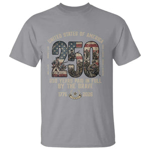 America 250 Years Paid In Full By The Brave T Shirt Patriotic Military Remembrance USA Semiquincentennial TS02 Sport Gray Print Your Wear