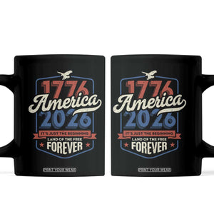 America 250th Anniversary 1776 to 2026 Coffee Mug Land Of The Free Patriotic Gift TS02 Black Print Your Wear