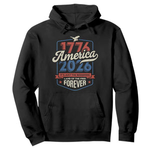 America 250th Anniversary 1776 to 2026 Hoodie Land Of The Free Patriotic Gift TS02 Black Print Your Wear