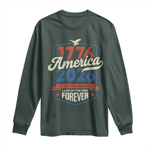 America 250th Anniversary 1776 to 2026 Long Sleeve Shirt Land Of The Free Patriotic Gift TS02 Dark Forest Green Print Your Wear