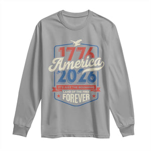 America 250th Anniversary 1776 to 2026 Long Sleeve Shirt Land Of The Free Patriotic Gift TS02 Sport Gray Print Your Wear