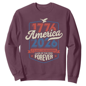 America 250th Anniversary 1776 to 2026 Sweatshirt Land Of The Free Patriotic Gift