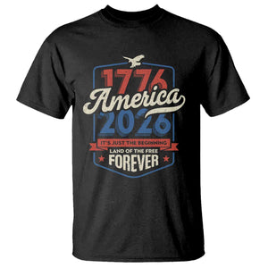 America 250th Anniversary 1776 to 2026 T Shirt Land Of The Free Patriotic Gift TS02 Black Print Your Wear