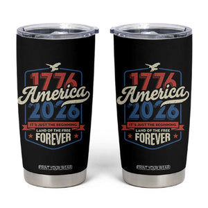 America 250th Anniversary 1776 to 2026 Tumbler Cup Land Of The Free Patriotic Gift TS02 Black Print Your Wear