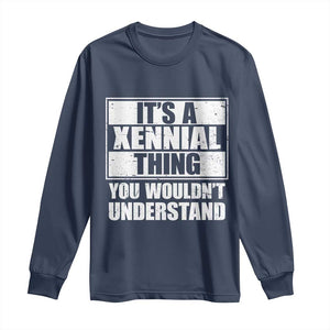 It's A Xennial Thing You Wouldn't Understand Long Sleeve Shirt Distressed Retro Graphic TS02 Navy Print Your Wear