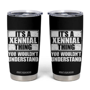 It's A Xennial Thing You Wouldn't Understand Tumbler Cup Distressed Retro Graphic TS02 Black Print Your Wear