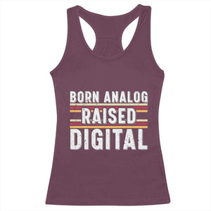 Born Analog Raised Digital Racerback Tank Top Vintage Sunset Retro Tech Graphic TS02 Maroon Print Your Wear