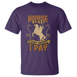 Horse Dad They Neigh I Pay Horseback Riding T Shirt TS02 Purple Printyourwear