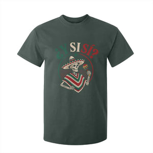 Funny Y Si Si Mexican Skeleton T Shirt For Kid What If Yes Mexico Sombrero Poncho Fiesta Graphic TS02 Dark Forest Green Print Your Wear