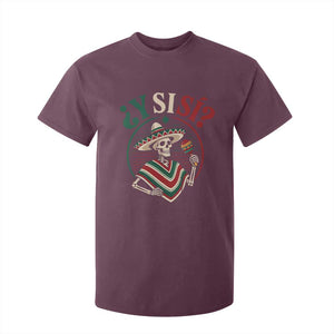 Funny Y Si Si Mexican Skeleton T Shirt For Kid What If Yes Mexico Sombrero Poncho Fiesta Graphic TS02 Maroon Print Your Wear