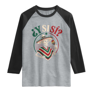 Funny Y Si Si Mexican Skeleton Raglan Shirt What If Yes Mexico Sombrero Poncho Fiesta Graphic TS02 Heather Gray Black Print Your Wear