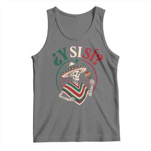 Funny Y Si Si Mexican Skeleton Tank Top What If Yes Mexico Sombrero Poncho Fiesta Graphic TS02 Black Heather Print Your Wear