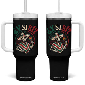 Funny Y Si Si Mexican Skeleton Tumbler With Handle What If Yes Mexico Sombrero Poncho Fiesta Graphic TS02 One Size: 40 oz Black Print Your Wear