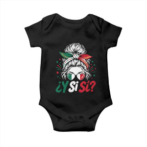 Y Si Si Mexican Flag Messy Bun with Sunglasses Graphic Baby Onesie What If Yes Mexico Latina Pride TS02 Black Print Your Wear