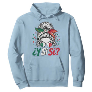 Y Si Si Mexican Flag Messy Bun with Sunglasses Graphic Hoodie What If Yes Mexico Latina Pride TS02 Light Blue Print Your Wear