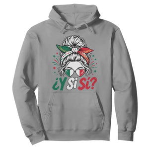 Y Si Si Mexican Flag Messy Bun with Sunglasses Graphic Hoodie What If Yes Mexico Latina Pride TS02 Sport Gray Print Your Wear