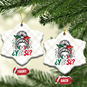 Y Si Si Mexican Flag Messy Bun with Sunglasses Graphic Ceramic Ornament What If Yes Mexico Latina Pride TS02 Print Your Wear