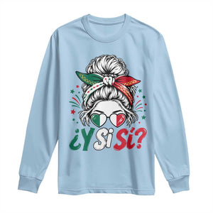 Y Si Si Mexican Flag Messy Bun with Sunglasses Graphic Long Sleeve Shirt What If Yes Mexico Latina Pride TS02 Light Blue Print Your Wear