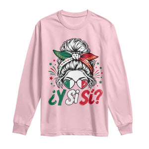Y Si Si Mexican Flag Messy Bun with Sunglasses Graphic Long Sleeve Shirt What If Yes Mexico Latina Pride TS02 Light Pink Print Your Wear