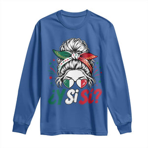 Y Si Si Mexican Flag Messy Bun with Sunglasses Graphic Long Sleeve Shirt What If Yes Mexico Latina Pride TS02 Royal Blue Print Your Wear