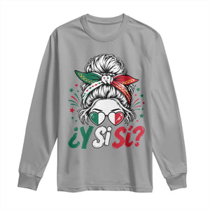 Y Si Si Mexican Flag Messy Bun with Sunglasses Graphic Long Sleeve Shirt What If Yes Mexico Latina Pride TS02 Sport Gray Print Your Wear