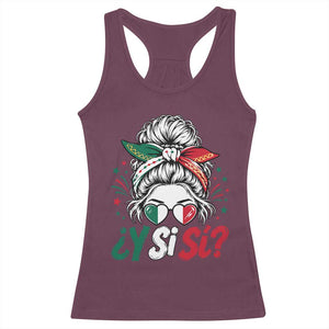 Y Si Si Mexican Flag Messy Bun with Sunglasses Graphic Racerback Tank Top What If Yes Mexico Latina Pride TS02 Maroon Print Your Wear