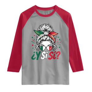 Y Si Si Mexican Flag Messy Bun with Sunglasses Graphic Raglan Shirt What If Yes Mexico Latina Pride TS02 Sport Gray Red Print Your Wear