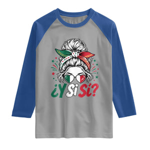 Y Si Si Mexican Flag Messy Bun with Sunglasses Graphic Raglan Shirt What If Yes Mexico Latina Pride TS02 Sport Gray Royal Print Your Wear