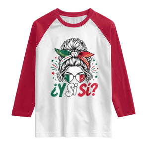 Y Si Si Mexican Flag Messy Bun with Sunglasses Graphic Raglan Shirt What If Yes Mexico Latina Pride TS02 White Red Print Your Wear