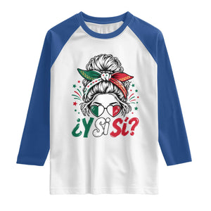Y Si Si Mexican Flag Messy Bun with Sunglasses Graphic Raglan Shirt What If Yes Mexico Latina Pride TS02 White Royal Print Your Wear