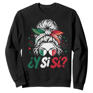 Y Si Si Mexican Flag Messy Bun with Sunglasses Graphic Sweatshirt What If Yes Mexico Latina Pride TS02 Black Print Your Wear