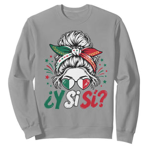 Y Si Si Mexican Flag Messy Bun with Sunglasses Graphic Sweatshirt What If Yes Mexico Latina Pride TS02 Sport Gray Print Your Wear