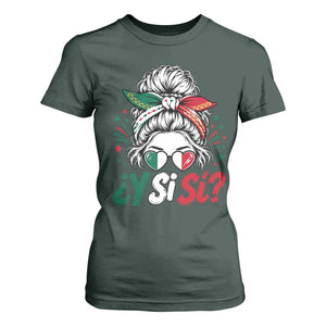 Y Si Si Mexican Flag Messy Bun with Sunglasses Graphic T Shirt For Women What If Yes Mexico Latina Pride TS02 Dark Forest Green Print Your Wear