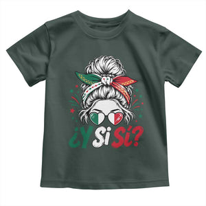 Y Si Si Mexican Flag Messy Bun with Sunglasses Graphic Toddler T Shirt What If Yes Mexico Latina Pride TS02 Dark Forest Green Print Your Wear
