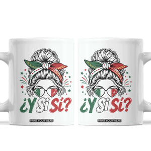 Y Si Si Mexican Flag Messy Bun with Sunglasses Graphic Coffee Mug What If Yes Mexico Latina Pride TS02 White Print Your Wear