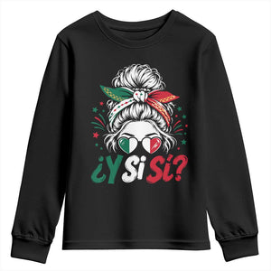Y Si Si Mexican Flag Messy Bun with Sunglasses Graphic Youth Sweatshirt What If Yes Mexico Latina Pride TS02 Black Print Your Wear