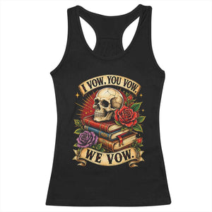 Vintage Skull Roses Gothic Dark Academia Aesthetic Racerback Tank Top I Vow You Vow We Vow Fantasy Fiction Bookish Gift
