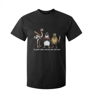 Flight Was Never An Option Flightless Birds T Shirt For Kid Funny Ostrich Penguin Kiwi Brawler Dark Humor Graphic
